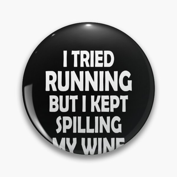 Item preview, I Tried Running But I Kept Spilling My Wine designed and sold by clickmostro.