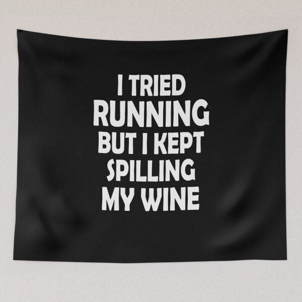 Item preview, I Tried Running But I Kept Spilling My Wine designed and sold by clickmostro.