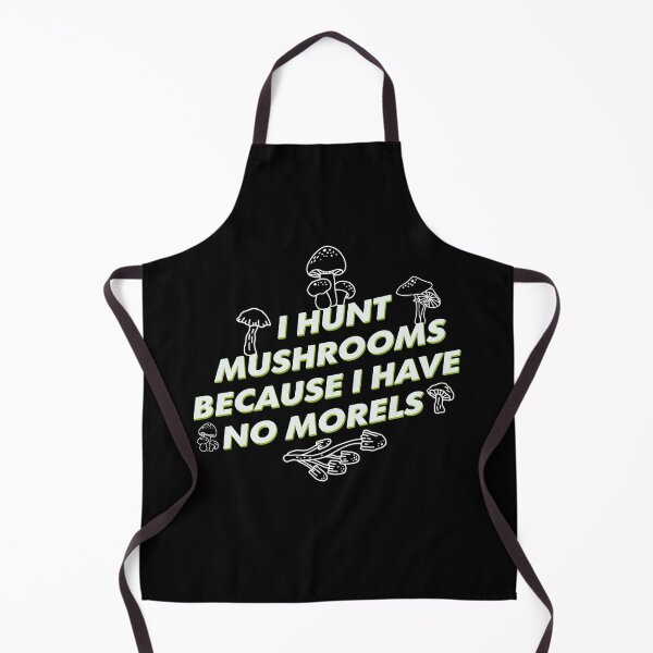 Item preview, I hunt mushrooms because I have no morels - Mushroom hunters & growers T-shirt and more designed and sold by MTR77.