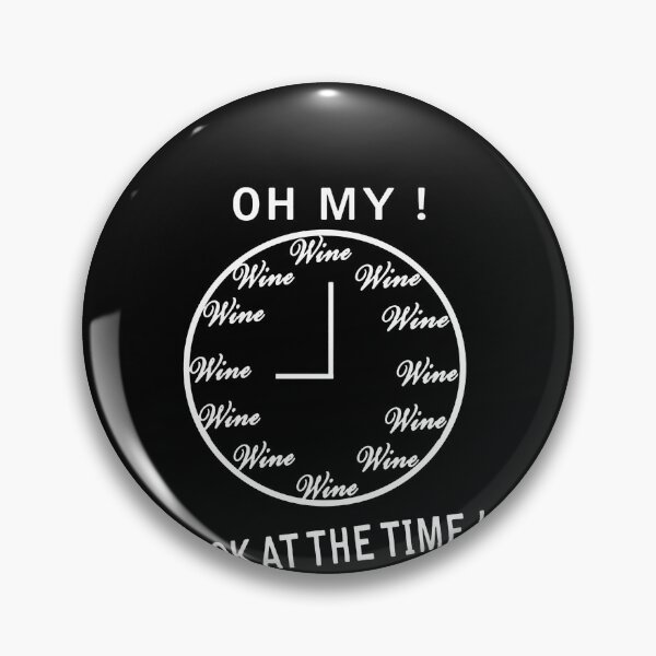 Item preview, Oh My Look At The Time Wine Clock Wine Lover  designed and sold by clickmostro.