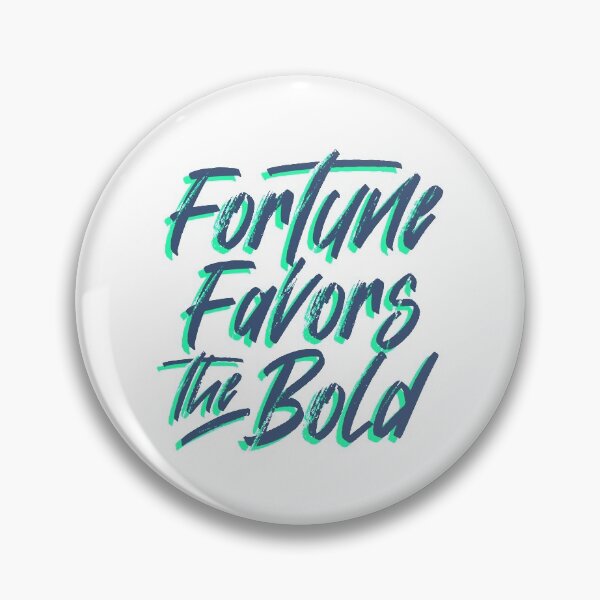 Item preview, Fortune Favors The Bold designed and sold by Art by Genesis.