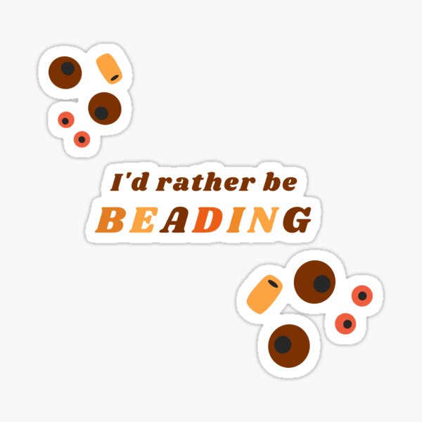Item preview, I'd rather be... BEADING designed and sold by divingloonbeads.