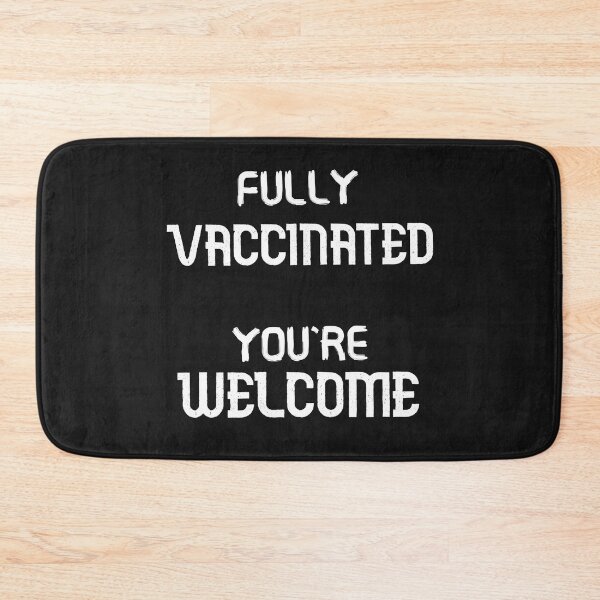 Item preview, Fully Vaccinated Youre Welcome designed and sold by AhmedXhah.