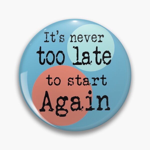 Item preview, it's never too late to start again designed and sold by plastic2021.