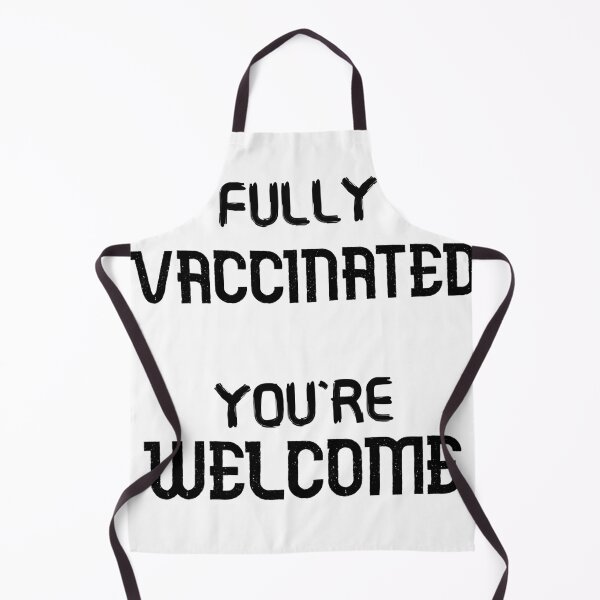 Item preview, Fully Vaccinated Youre Welcome designed and sold by AhmedXhah.