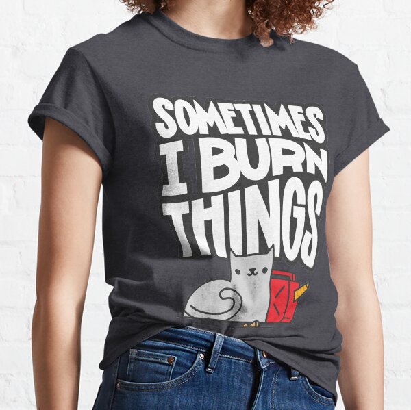 Item preview, Sometimes I Burn Things Cat designed and sold by Blake Stevenson.