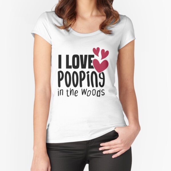 i love pooping shirt