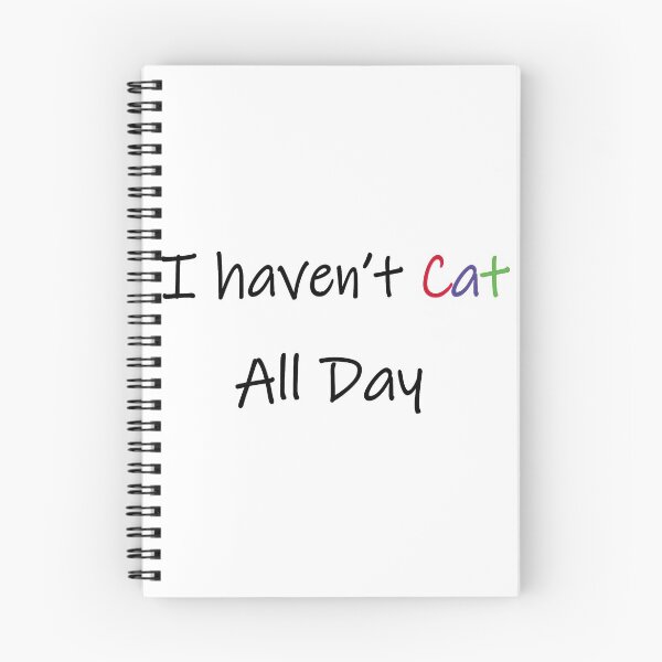 Item preview, I haven't Cat all day. designed and sold by Dolphinstyle.