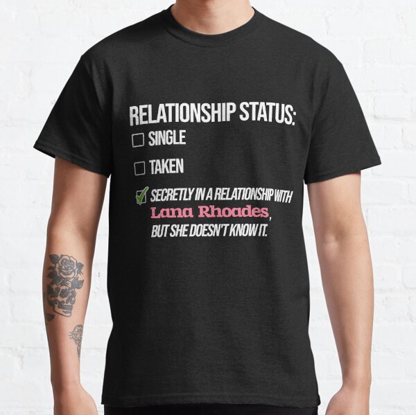 Relationship with Lana Rhoades T-shirt classique