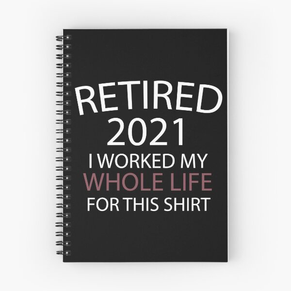 Item preview, Retired 2021 I Worked My Whole Life For This Shirt, Retirement Present Gift, For Women Gift For Men Coworker Retirement Gift Goodbye, Funny retirement shirt for women and men 2021 designed and sold by adjamine.