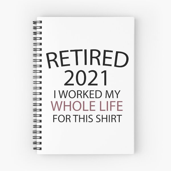 Item preview, Retired 2021 I Worked My Whole Life For This Shirt, Retirement Present Gift, For Women Gift For Men Coworker Retirement Gift Goodbye, Funny retirement shirt for women and men 2021 designed and sold by adjamine.