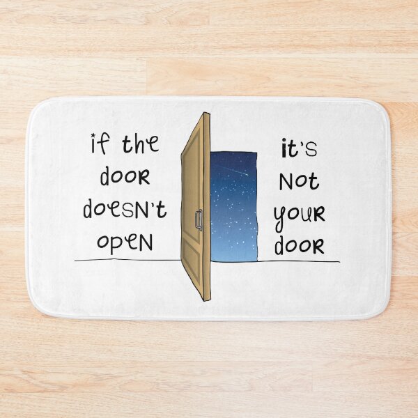 Item preview, If The Door Doesn't Open, It's Not Your Door designed and sold by Martini-Four.