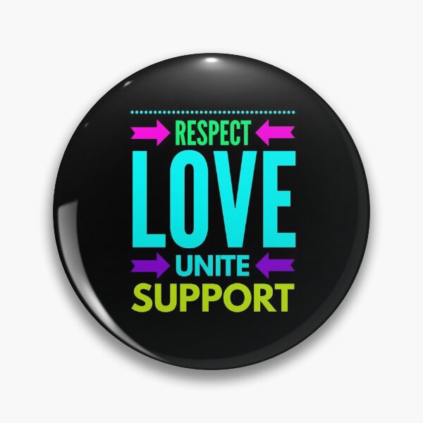 Item preview, Respect Love Unite Support designed and sold by ojdart.