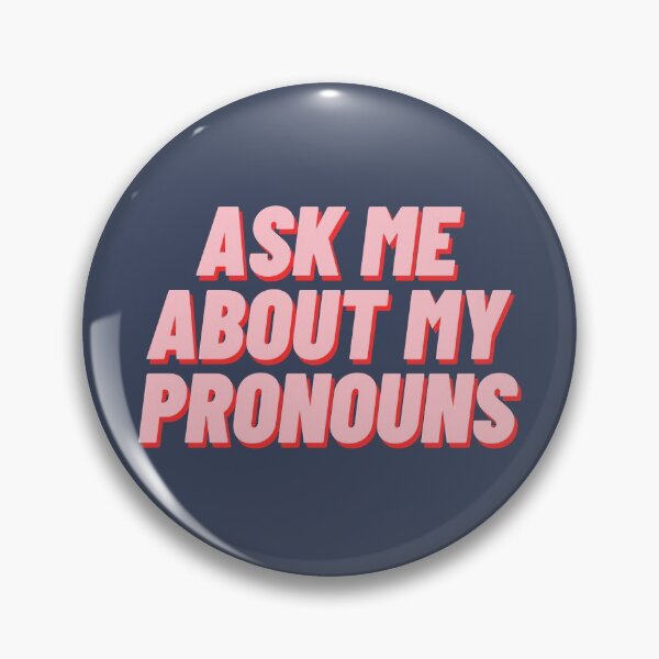 Item preview, Ask Me About My Pronouns designed and sold by polishalpaca.