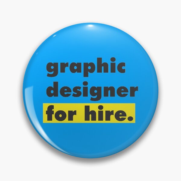 Graphic Designer For Hire Pin