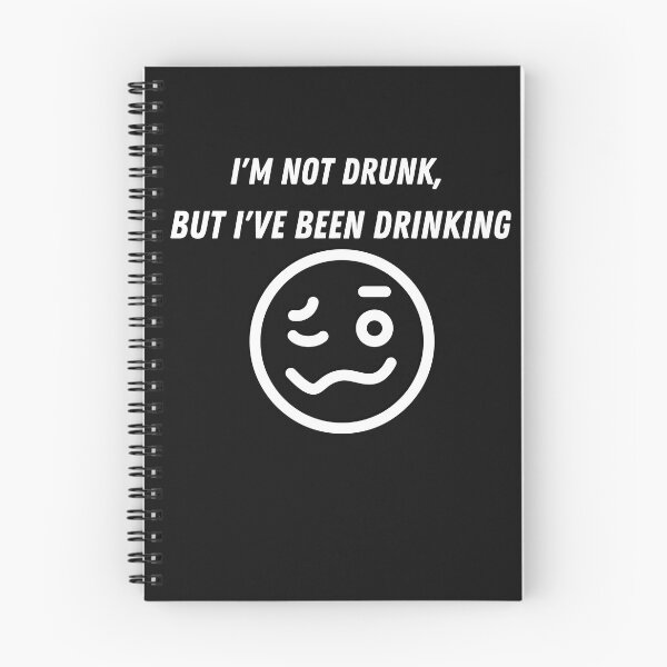 Item preview, I am not drunk, but I have been drinking designed and sold by Famtastic Artworks.
