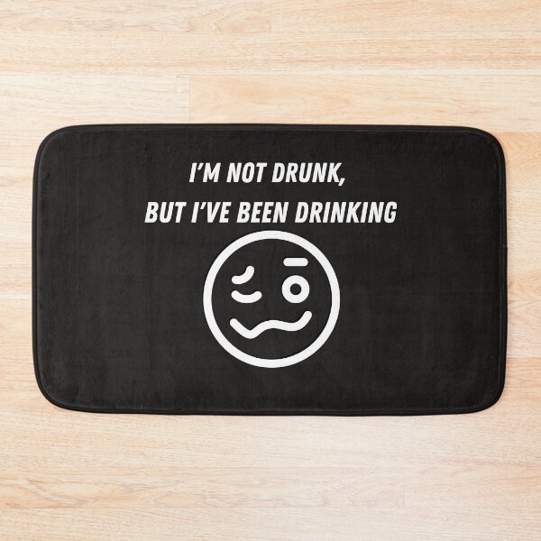Item preview, I am not drunk, but I have been drinking designed and sold by Famtastic Artworks.