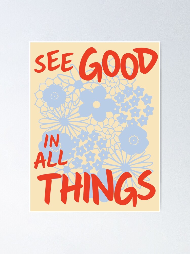 See Good In All Things - Aesthetic Art Print