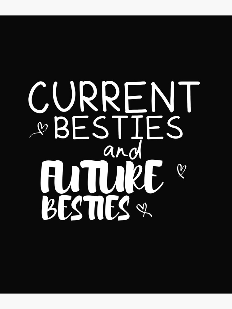 "Current Besties and Future Besties , Cute family Gift idea for Mom