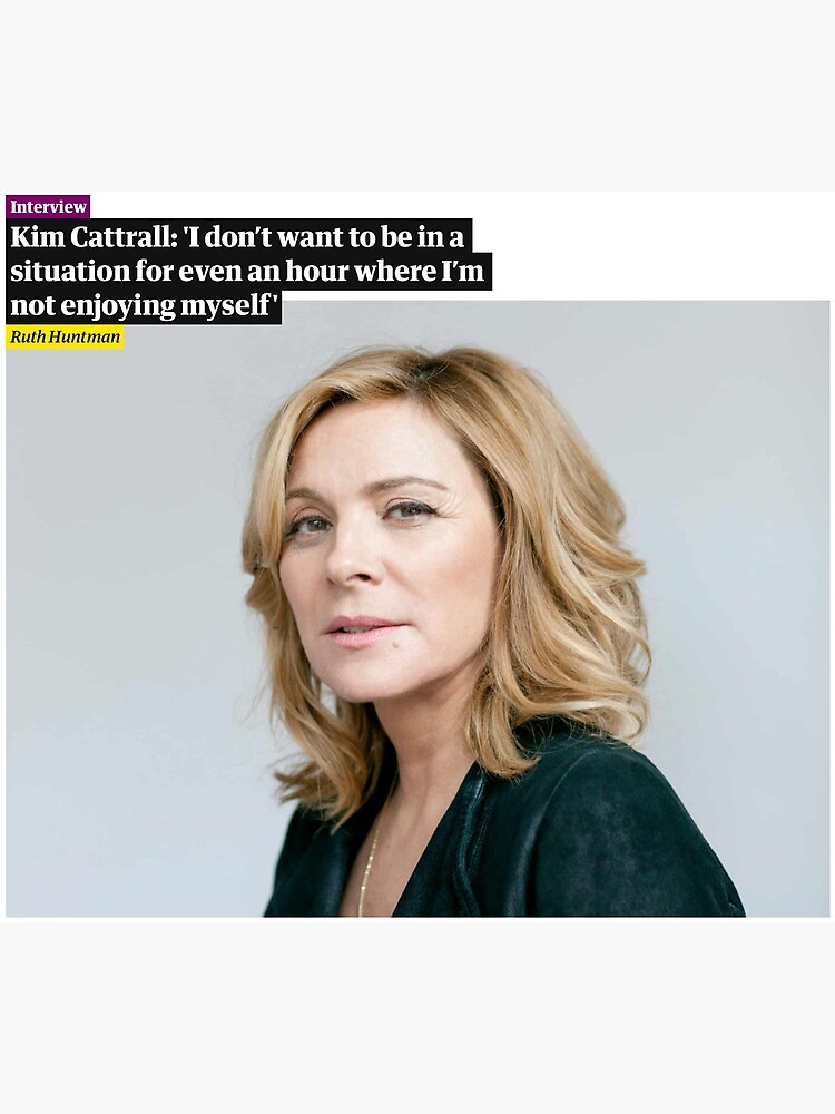 Kim Cattrall: 'I don't want to be in a situation for even an hour