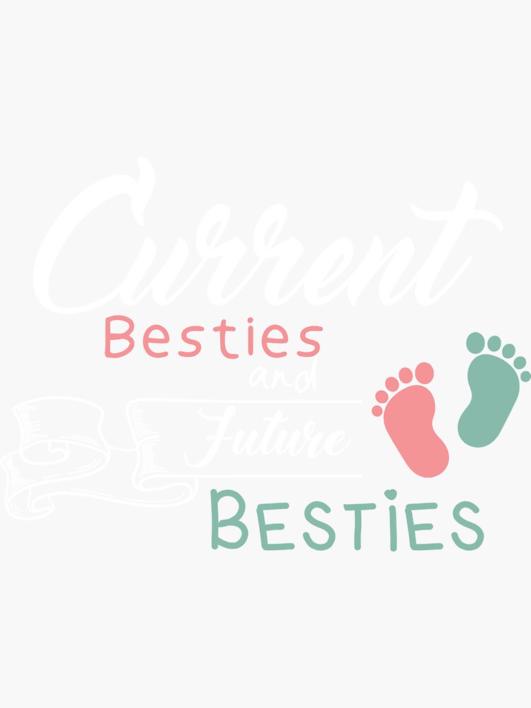 "Current Besties and Future Besties , Cute family Gift idea for Mom