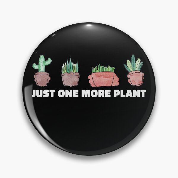 Item preview, Just one more plant designed and sold by Uncommon Tee.