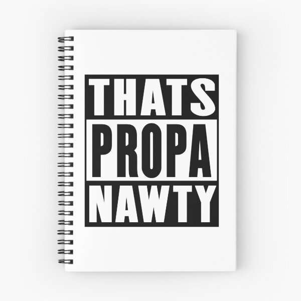 Item preview, Thats Propa Nawty designed and sold by sirglennbo.