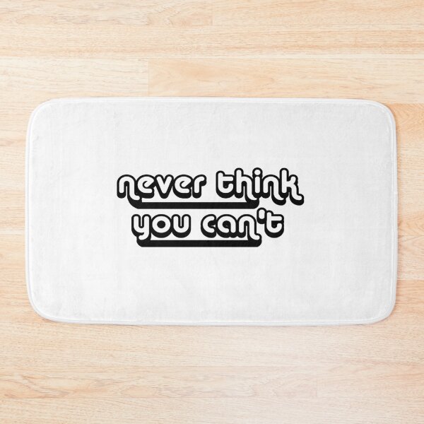 Item preview, never think you can't  designed and sold by designsmaster99.