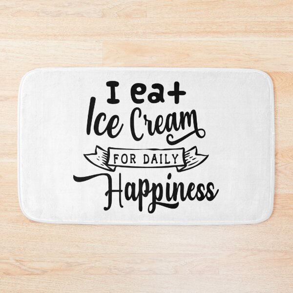 Item preview, I Eat Ice Cream for Daily Happiness, Foodies, Cool Ice Cream designed and sold by KashifMohiuddin.