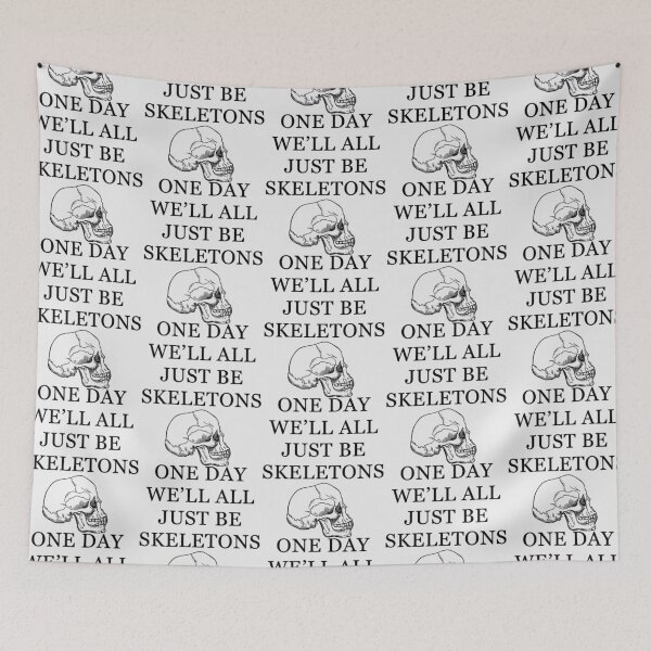 Item preview, One day we_ll all just be skeletons. Classic designed and sold by Sumarokova.