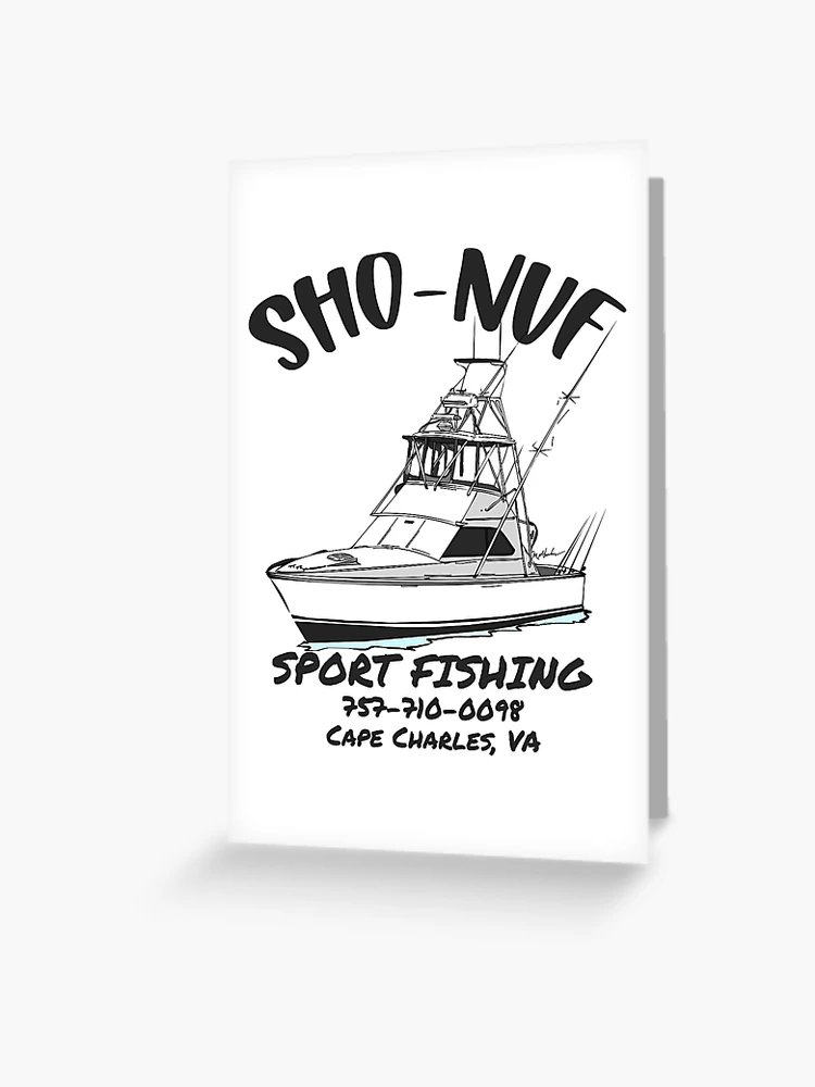 Sho Nuf Sports Fishing Cape Charles Virginia Greeting Card for Sale by  Michael Garber
