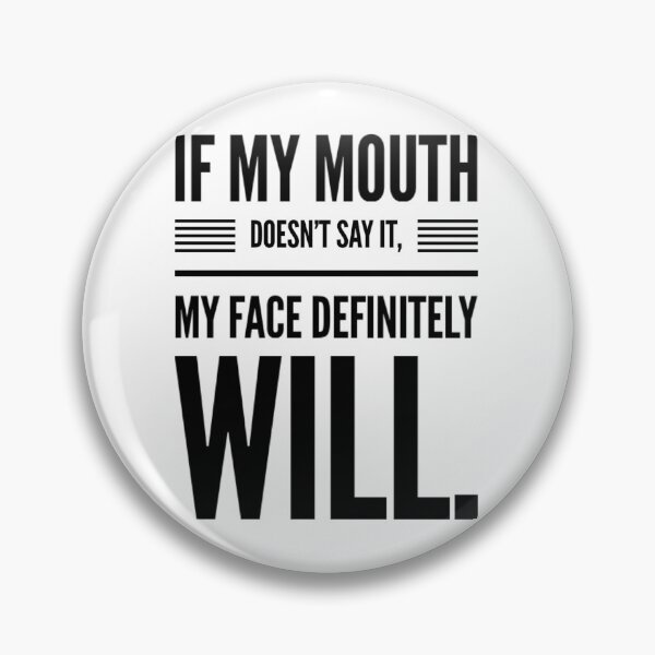 Item preview, If my mouth doesn’t say it, my face definitely will.  designed and sold by Stationeryamore.