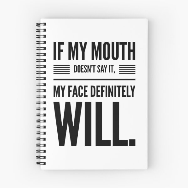 Item preview, If my mouth doesn’t say it, my face definitely will.  designed and sold by Stationeryamore.