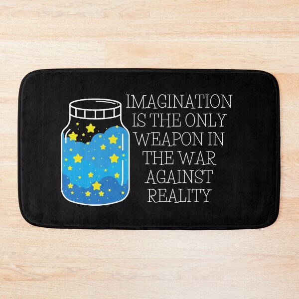 Item preview, Imagination Is The Only Weapon In The War Against Reality designed and sold by ArtemisDesignss.