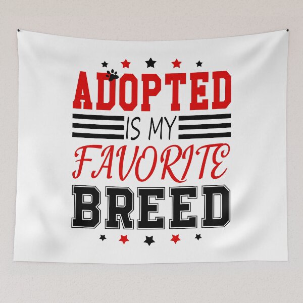 Item preview, Adopted Is My Favorite Breed , Funny design 2022 designed and sold by MoSaid.