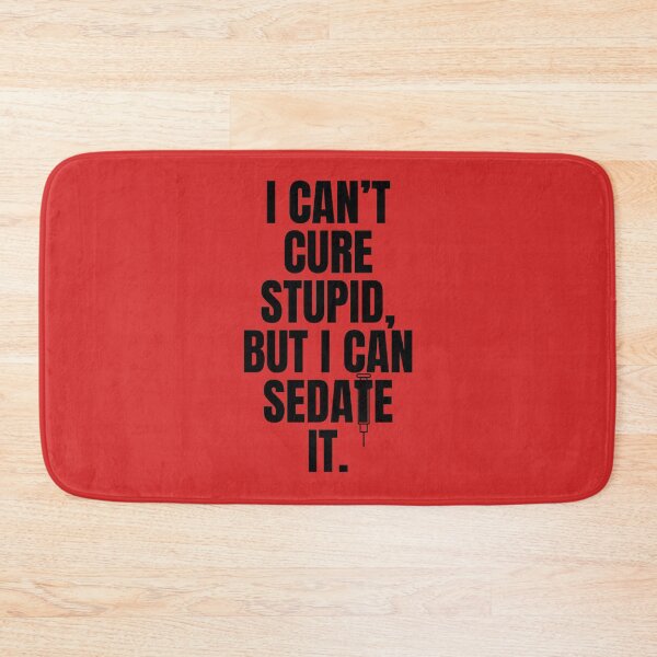 Item preview, I can't cure stupid, But I can sedate it funny design for nurses & doctors designed and sold by Decconer.