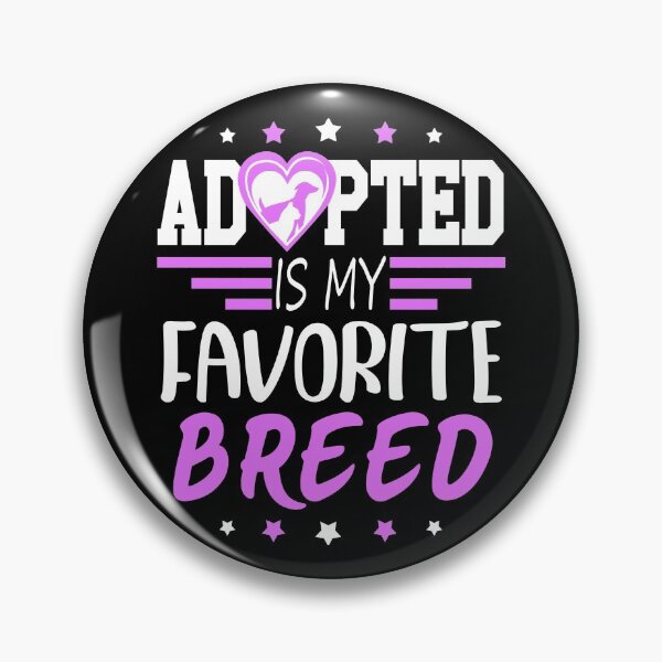 Item preview,  Adopted is My Favorite Breed , Cool design 2022 designed and sold by MoSaid.