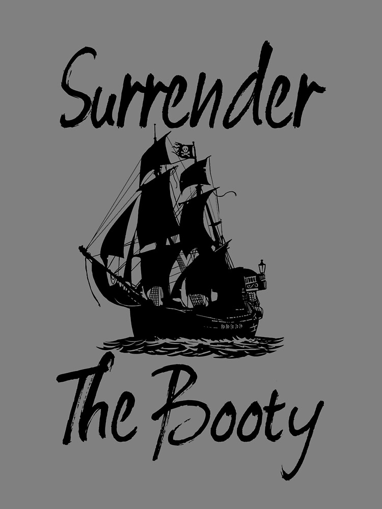Thumbnail 3 von 3, Tuch, Surrender The Booty Sailing Pirate Ship Talk Like A Pirate Gear designt und verkauft von DynamicDesign.
