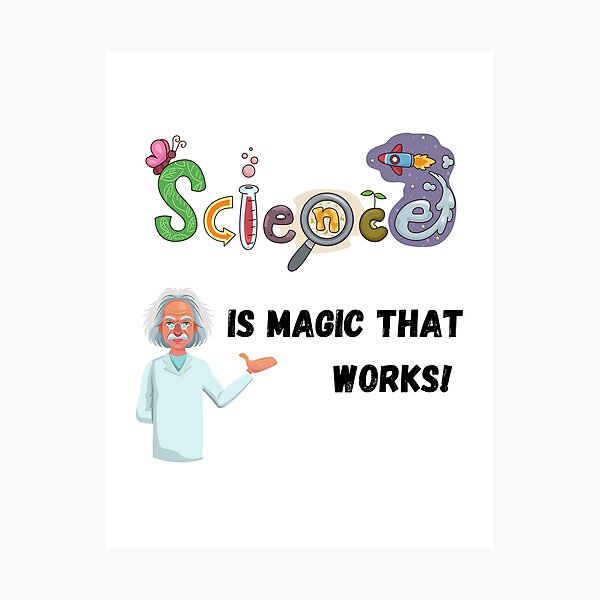 Item preview, Science is magic that works. designed and sold by danjc73.