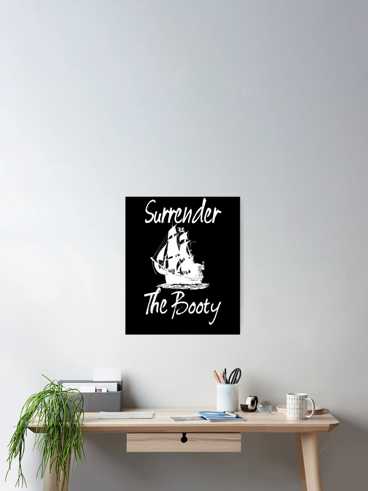 Imagen 2 de 3, Póster con la obra Surrender The Booty Sailing Pirate Ship Talk Like A Pirate Gear, diseñada y vendida por DynamicDesign.