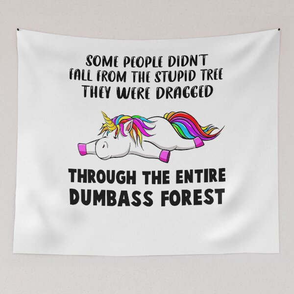 Item preview, Some People Didn’t Fall From The Stupid Tree They Were designed and sold by XareniStclair.