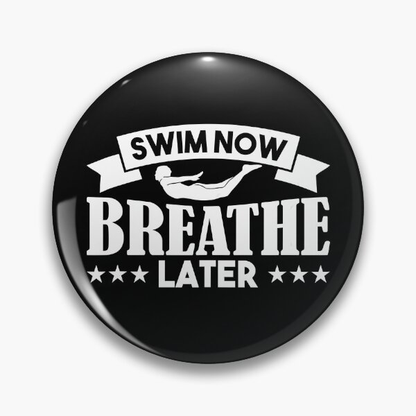 Item preview, SWIM NOW BREATHE LATER Gifts for Swimmer & Swim Coaches  designed and sold by XareniStclair.