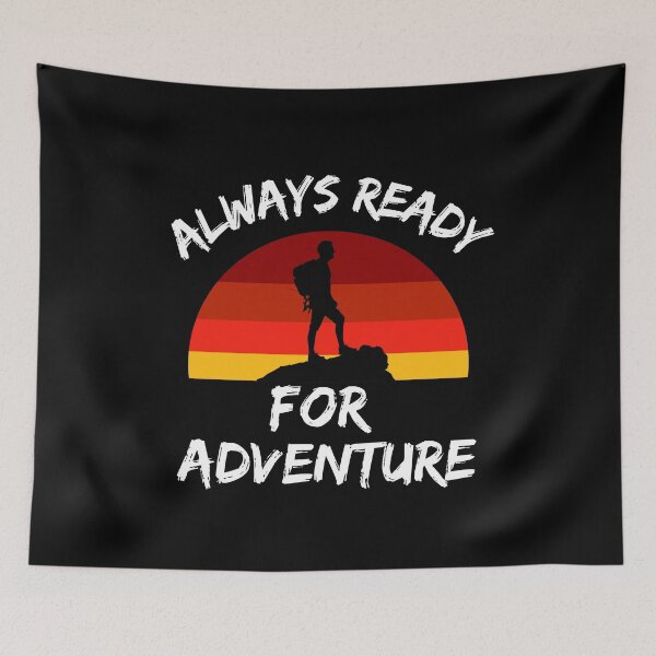 Item preview, Always Ready For Adventure designed and sold by The Singular Store.