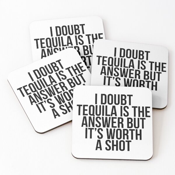 Item preview, I doubt tequila is the answer but it's worth a shot designed and sold by Profashionall.