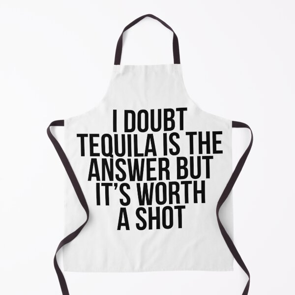 Item preview, I doubt tequila is the answer but it's worth a shot designed and sold by Profashionall.