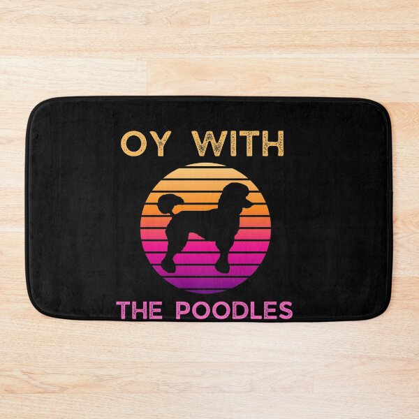 Item preview, Oy With The Poodles Already! designed and sold by GraphicDesign15.