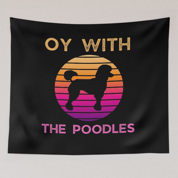 Item preview, Oy With The Poodles Already! designed and sold by GraphicDesign15.