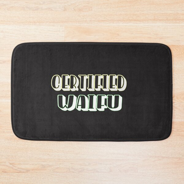 Item preview, CERTIFIED WAIFU designed and sold by vivaFREEDOM.