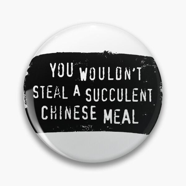 Item preview, You Wouldn't Steal A Succulent Chinese Meal - Meme designed and sold by sticker-stacker.