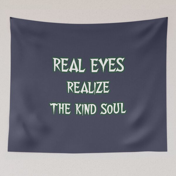Item preview, Real eyes realize the kind soul, life quotes, Awesome gift for your friends and family    designed and sold by abdelhak2005.